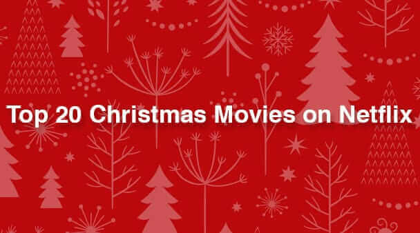 Top 20 Christmas Movies on Netflix - Whats On Netflix