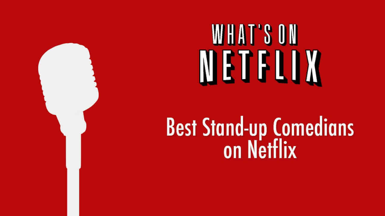 top 10 comedians on netflix