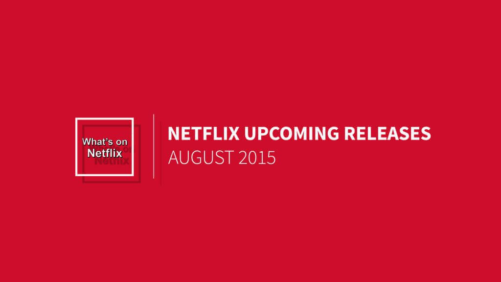 netflix-new-releases-august-2015