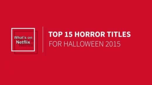 top 15 horror titles for netflix halloween