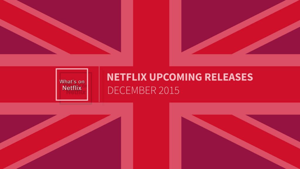 uk-netflix-releases-december-2015