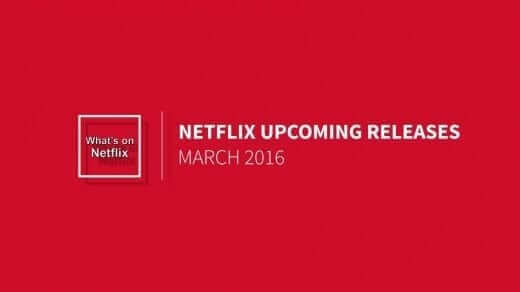 Coming To Netflix March 2016