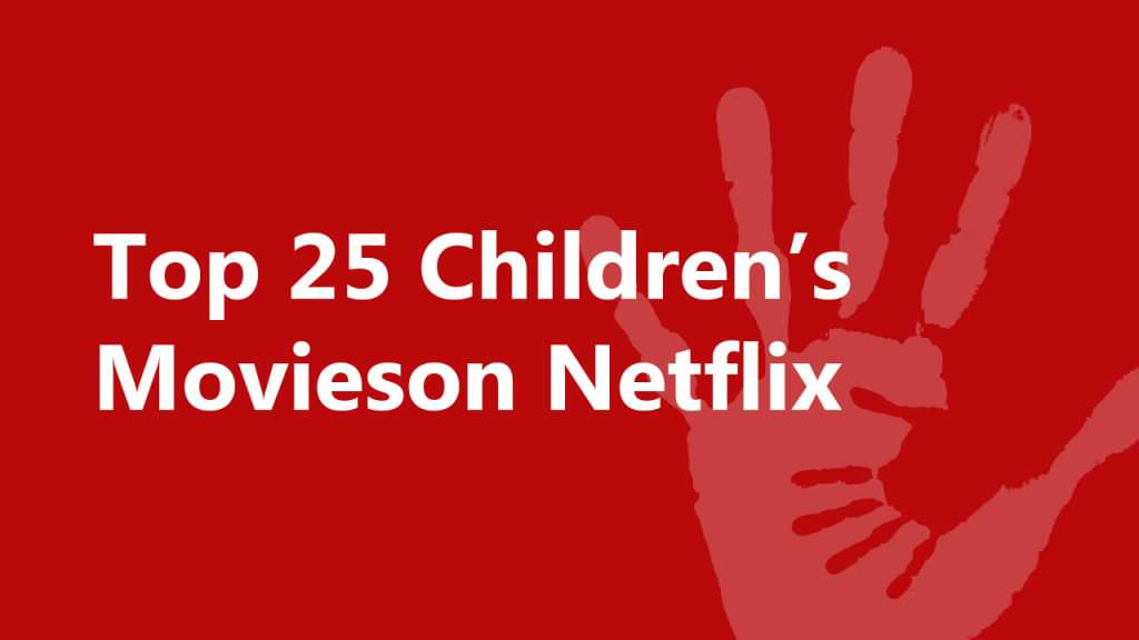 top-25-childrens-movies-netflix