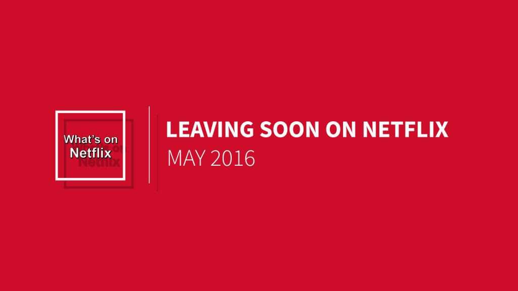 leaving-may-2016-netflix