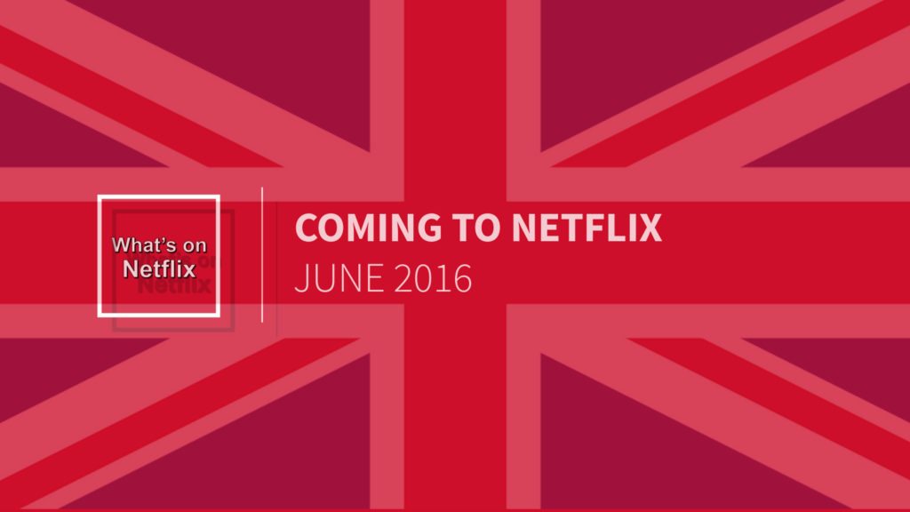 Netflix Uk June 2016