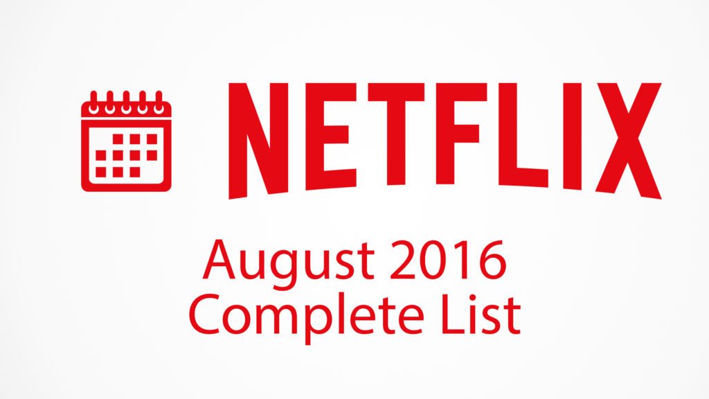 Netflix Complete Listings August 2016