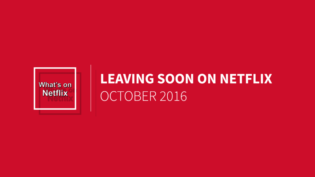 leaving-soon-netflix-october-2016