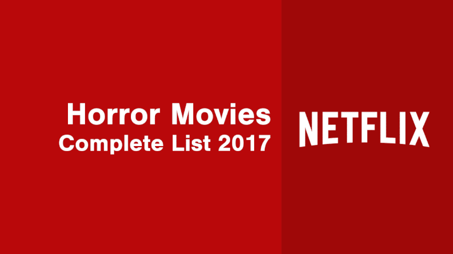 Complete List of Horror Movies on Netflix (2017) - What's ...