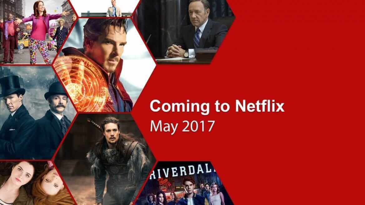 May 2017 New Netflix Releases - What's on Netflix