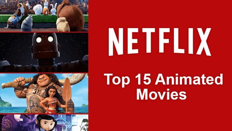 Top 15 Animated Movies on Netflix (July 2017) - What's on Netflix