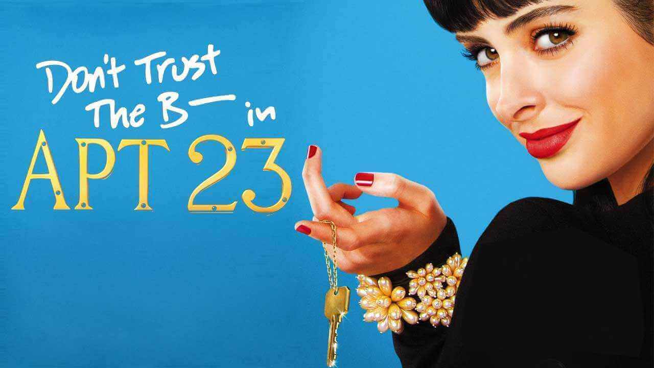 Don T Trust The B In Apartment 23 Leaving Netflix In October