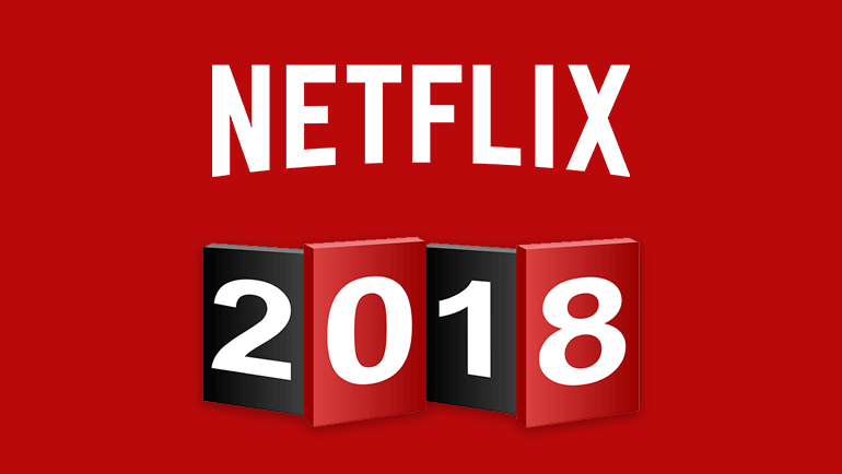 Netflix Release Dates 2018 What s on Netflix