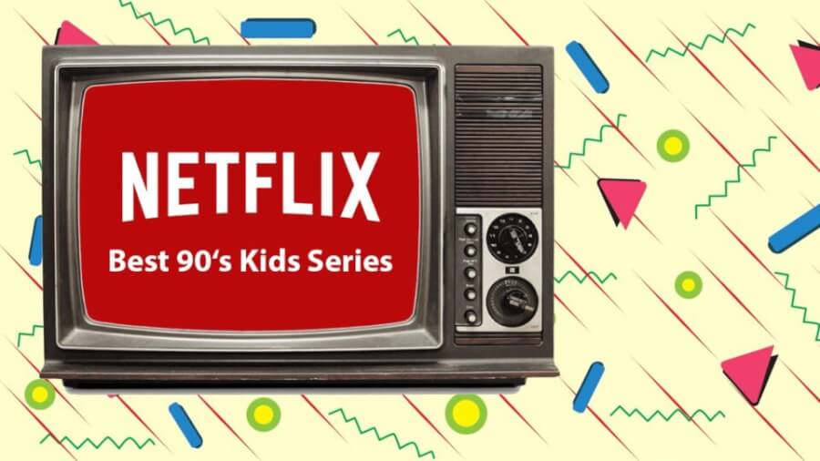 best 90s kid series on netflix