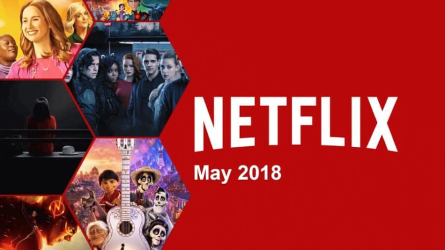 netflix coming soon may 2018