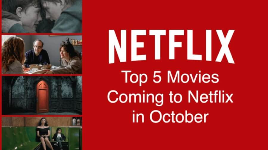 Top 5 Movies Coming to Netflix US in October 2018 What's on Netflix