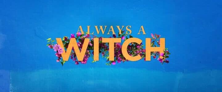 Always A Witch Netflix