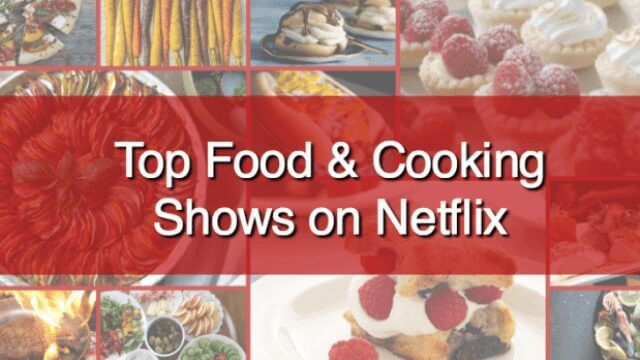 Top Food Cooking Shows Netflix E