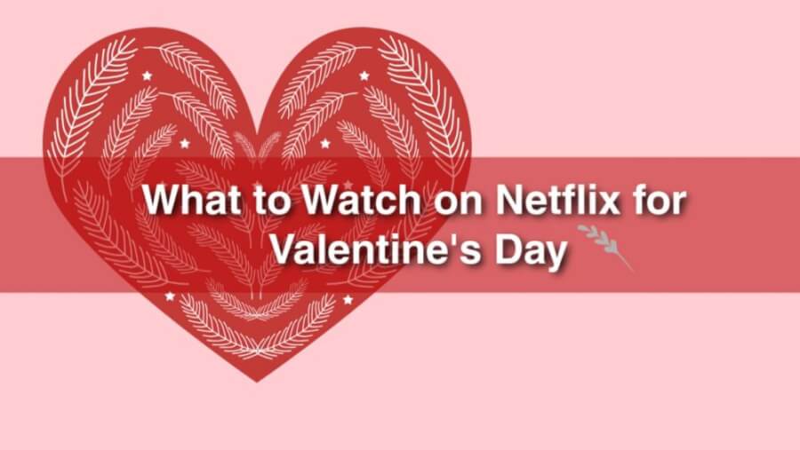 Netflix Valentines Day