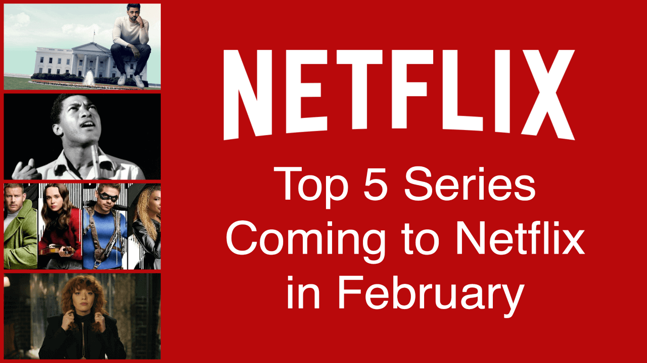 Top 5 Series Coming to Netflix US in February 2019 What's on Netflix