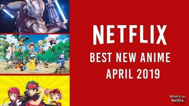 Best New Anime Added to Netflix in April 2019 Article Teaser Photo