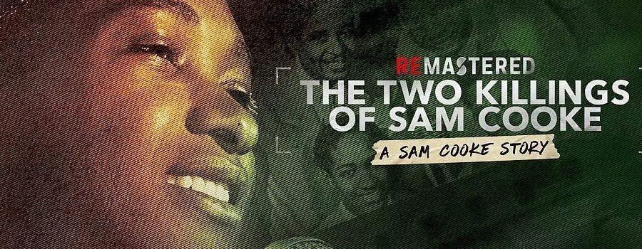 The Two Killings Of Sam Cooke