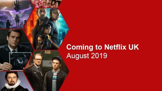 What's Coming to Netflix UK in August 2019 - What's on Netflix