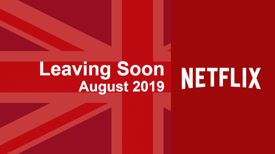 Leaving Soon Netflix Uk August