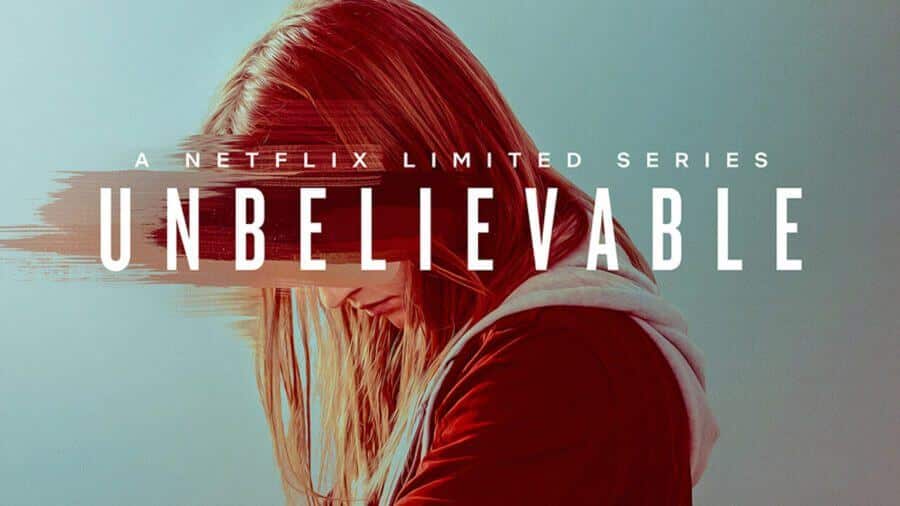 Unbelievable Season 1 Netflix Release Date Plot Cast Trailer