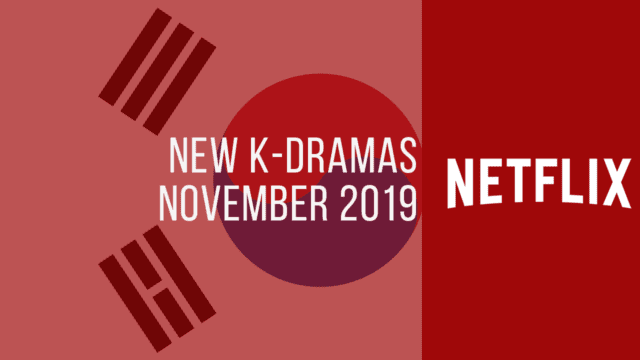 New K Dramas On Netflix November