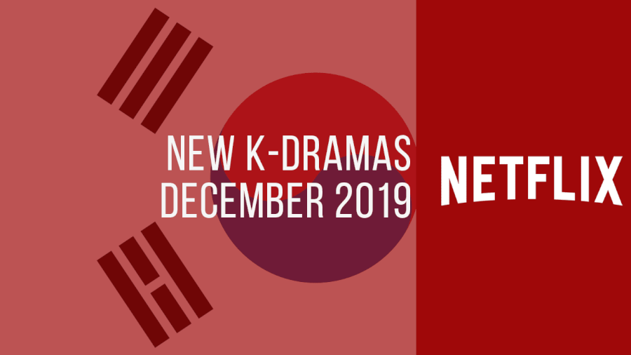 New K Dramas On Netflix December