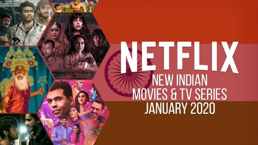 New Indian Movies And Tv Series On Netflix January