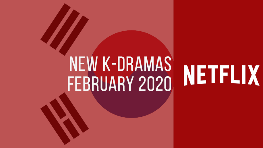 New K Dramas On Netflix February