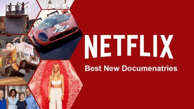 Best New Documentaries Docu Series Netflix