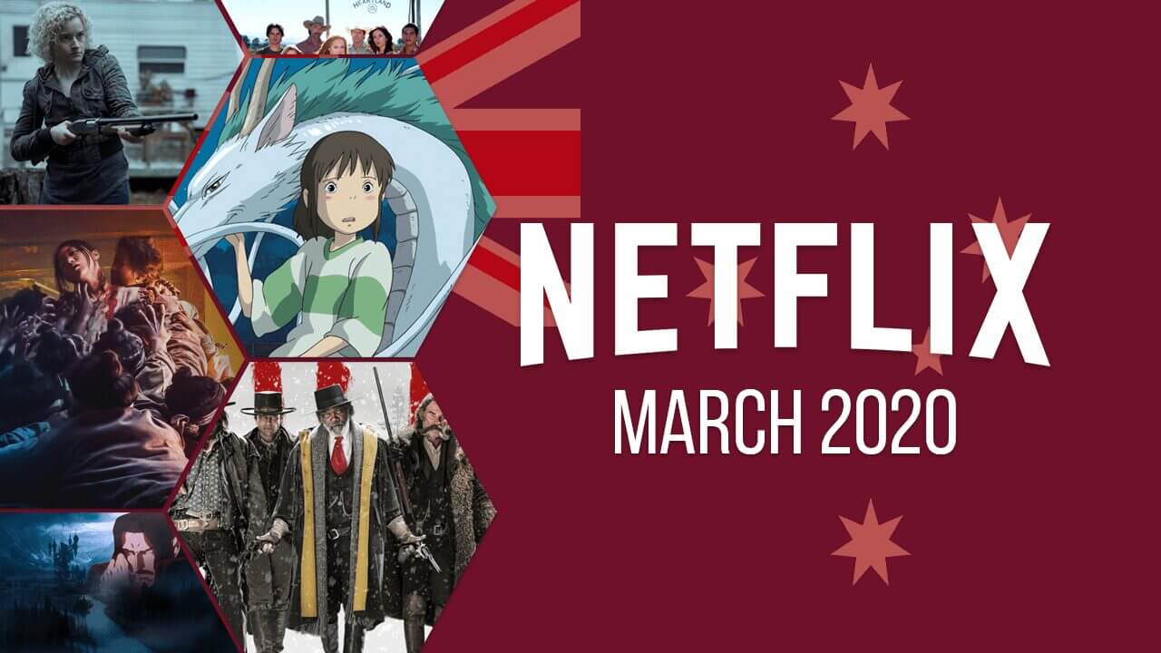 What's Coming to Netflix Australia in March 2020 - What's on Netflix
