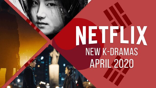 K Dramas Coming To Netflix In April