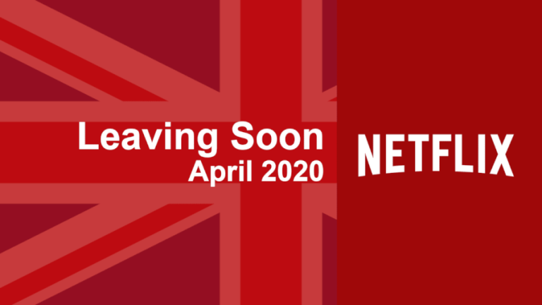 Titles Leaving Netflix Uk In April 2020