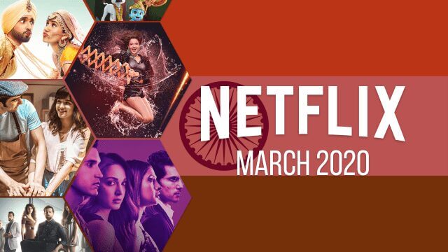 New Indian Movies And Tv Series On Netflix March