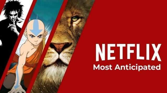 Most Anticipated Netflix Upcoming Originals