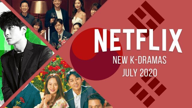 K Dramas Coming To Netflix In July