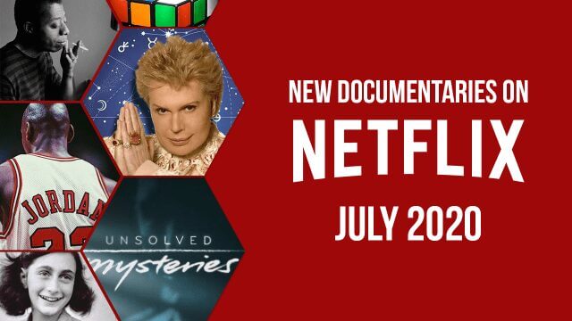 July Documnetaries On Netflix