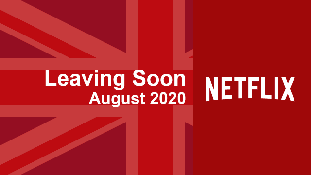 leaving soon netflix uk august 2020