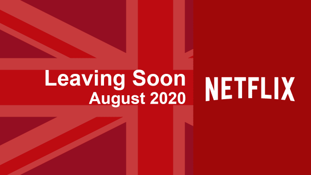 Leaving Soon Netflix Uk August