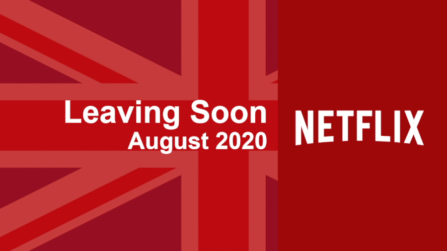 Leaving Soon Netflix Uk August