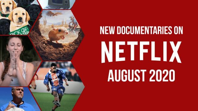 August Documnetaries on Netflix