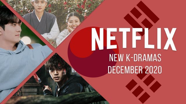 New K Dramas on Netflix December 2020