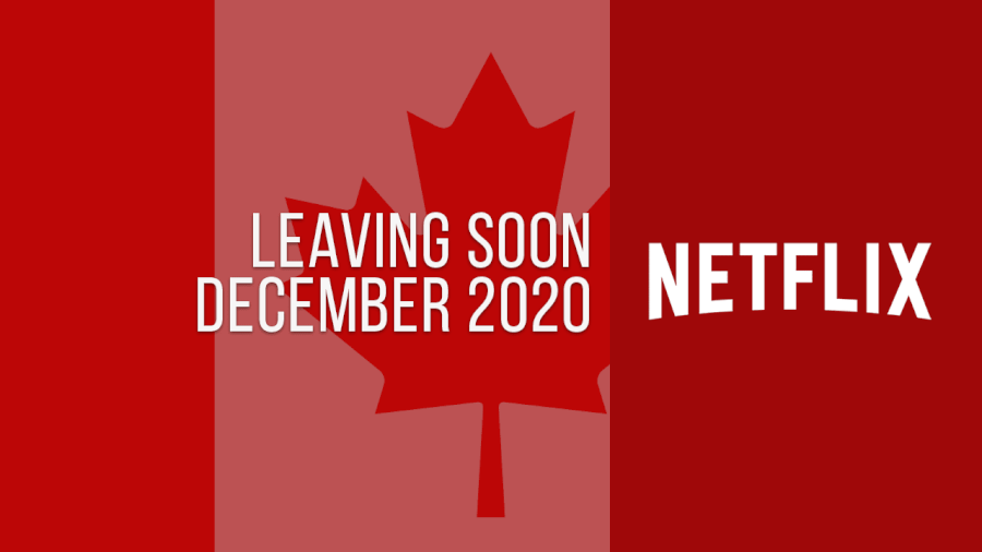 Titles Leaving Netflix Canada December 2020