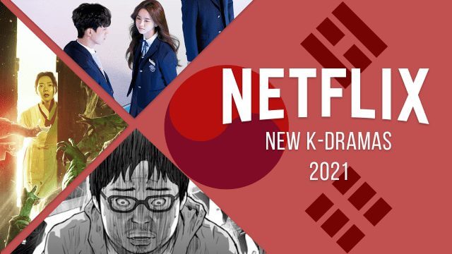 k dramas coming to netflix in 2021