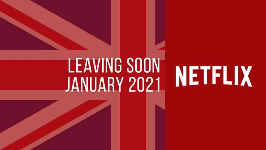 Titles Leaving Netflix UK January 2021