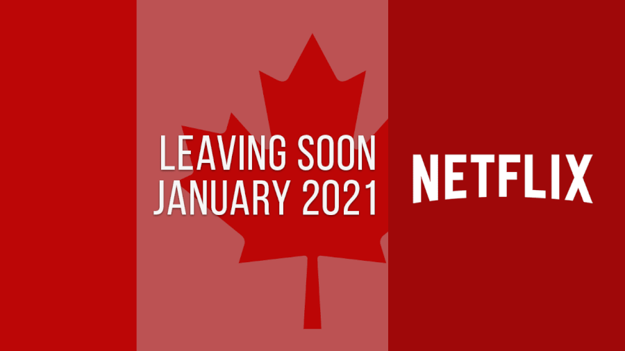 movies and tv series scheduled to leave netflix canada in january 2021