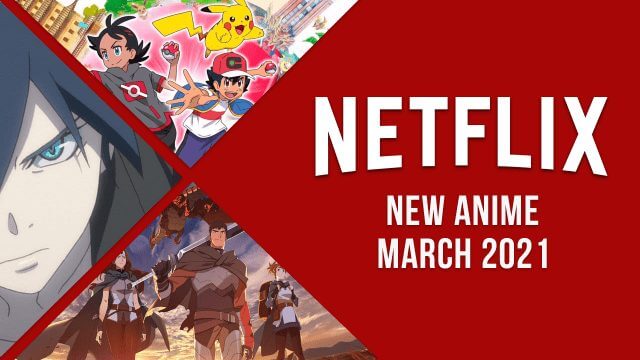 New Anime On Netflix March